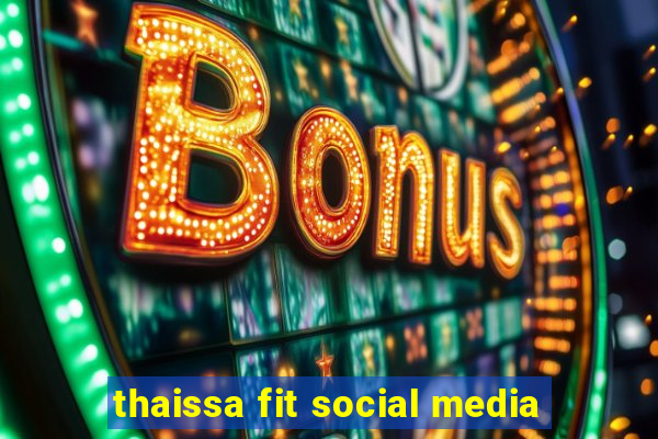 thaissa fit social media